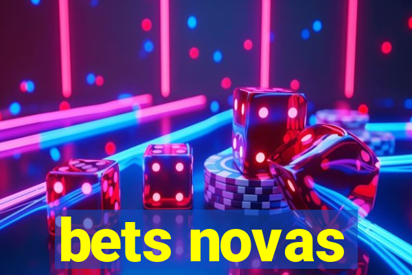 bets novas